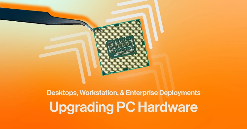 SPC-Blog-Upgrade-PC-Hardware-desktop-ws-enterprise-deployments-1].jpg